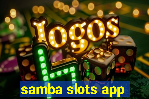 samba slots app